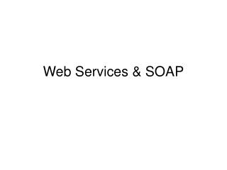 Web Services &amp; SOAP