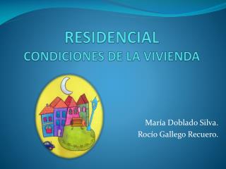 RESIDENCIAL CONDICIONES DE LA VIVIENDA