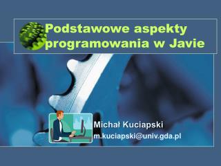 Podstawowe aspekty programowania w Javie