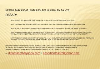 KEPADA PARA KASAT LANTAS POLRES JAJARAN POLDA NTB DASAR: