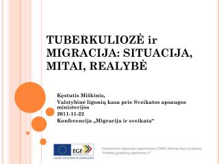 TUBERKULIOZĖ ir MIGRACIJA: SITUACIJA, MITAI, REALYBĖ