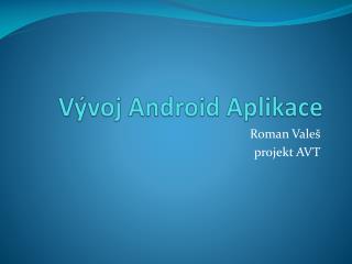 Vývoj Android Aplikace