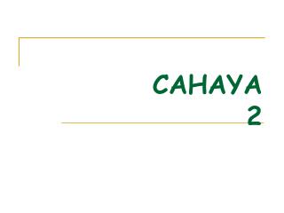 CAHAYA 2