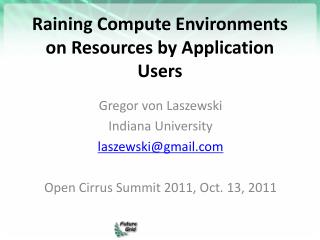 Raining Compute Environments on Resources by Application Users