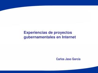 Experiencias de proyectos gubernamentales en Internet