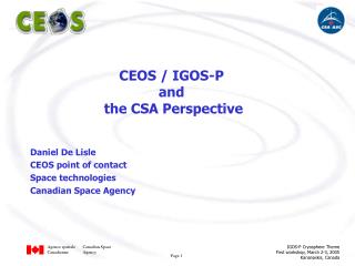 Daniel De Lisle CEOS point of contact Space technologies Canadian Space Agency