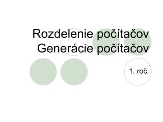 Rozdelenie počítačov Generácie počítačov