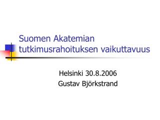 Suomen Akatemian tutkimusrahoituksen vaikuttavuus