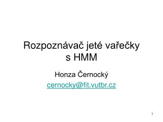 Rozpozn ávač jeté vařečky s HMM