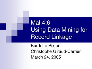Mal 4:6 Using Data Mining for Record Linkage