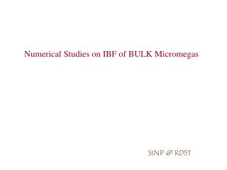 Numerical Studies on IBF of BULK Micromegas