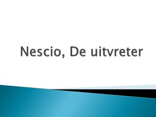 Nescio, De uitvreter