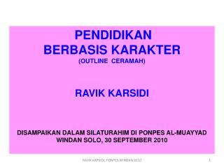 PENDIDIKAN BERBASIS KARAKTER (OUTLINE CERAMAH) RAVIK KARSIDI