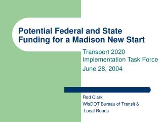 Potential Federal and State Funding for a Madison New Start