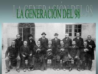 LA GENERACIÓN DEL 98