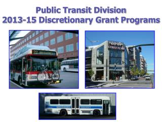 Public Transit Division 2013-15 Discretionary Grant Programs