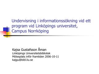 Undervisning i informationssökning vid ett program vid Linköpings universitet, Campus Norrköping