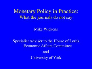 Monetary Policy in Practice: What the journals do not say