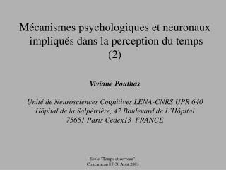 Mécanismes psychologiques et neuronaux impliqués dans la perception du temps (2) Viviane Pouthas