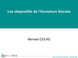 Les dispositifs de l’Ouverture Sociale