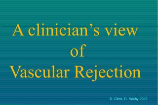 A clinician’s view of Vascular Rejection