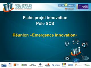 Fiche projet innovation Pôle SCS Réunion «Emergence innovation»