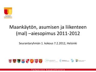 Maankäytön, asumisen ja liikenteen ( mal ) –aiesopimus 2011-2012