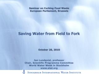 Seminar on Curbing Food Waste European Parliament, Brussels Saving Water from Field to Fork
