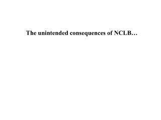 The unintended consequences of NCLB…
