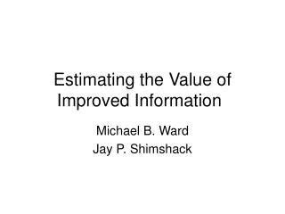 Estimating the Value of Improved Information