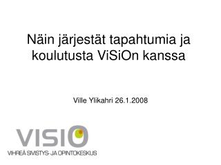 Näin järjestät tapahtumia ja koulutusta ViSiOn kanssa