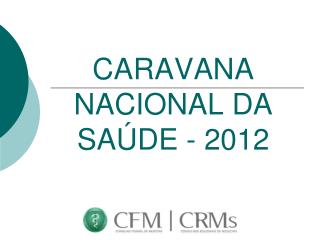 CARAVANA NACIONAL DA SAÚDE - 2012