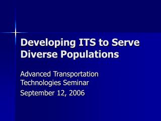 Developing ITS to Serve Diverse Populations