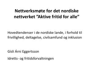 Nettverksm øte for det nordiske nettverket ”Aktive fritid for alle ”