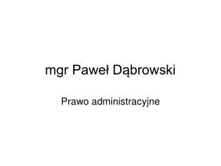 mgr Paweł Dąbrowski