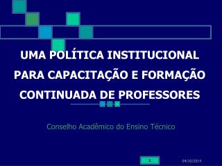 UMA POLÍTICA INSTITUCIONAL PARA CAPACITAÇÃO E FORMAÇÃO CONTINUADA DE PROFESSORES