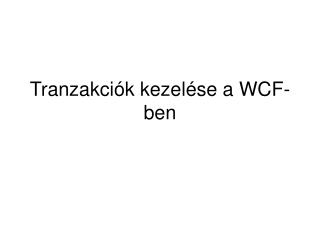 Tran zakciók kezelése a WCF-ben