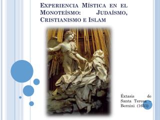 Experiencia Mística en el Monoteísmo: Judaísmo, Cristianismo e Islam