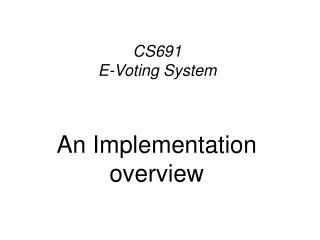 CS691 E-Voting System