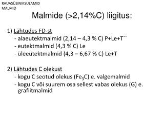 Malmide (&gt;2,14%C) liigitus: