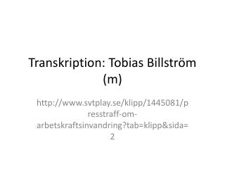 Transkription : Tobias Billström (m)