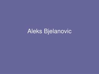 Aleks Bjelanovic