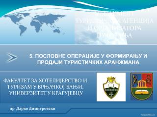 5. ПОСЛОВНЕ ОПЕРАЦИЈЕ У ФОРМИРАЊУ И ПРОДАЈИ ТУРИСТИЧКИХ АРАНЖМАНА