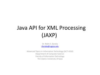    Java API for XML Processing (JAXP)