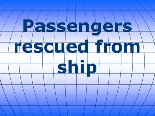 Passengers rescued from ship