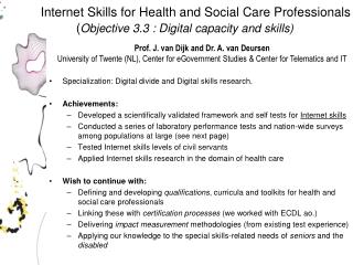 Specialization: Digital divide and Digital skills research. Achievements: