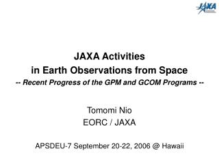 Tomomi Nio EORC / JAXA APSDEU-7 September 20-22, 2006 @ Hawaii