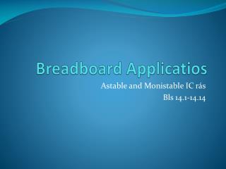 Breadboard Applicatios