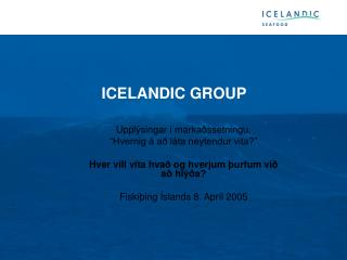 ICELANDIC GROUP