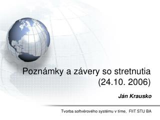 Poznámky a závery so stretnutia ( 24.10. 2006)